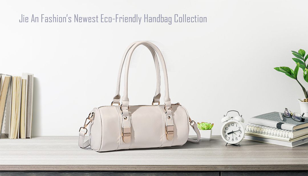 Jie An Fashion's Newest Eco-Friendly Handbag Collection